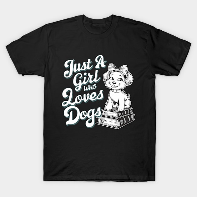 Just A Girl Who Loves Dogs Dog Lovers T-Shirt by Macphisto Shirts